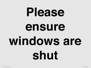 Please ensure windows are shut